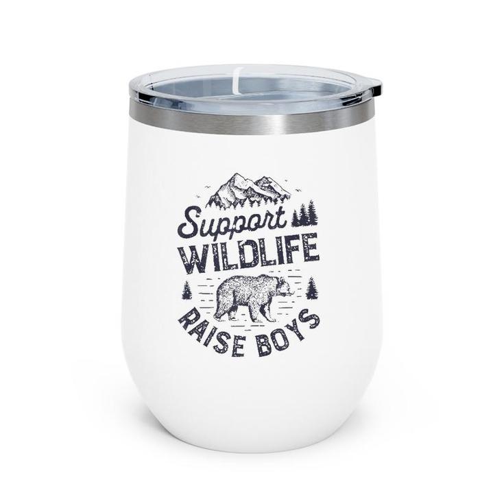 Support Wildlife Raise Boys Parents Mom Dad Mother Father Wine Tumbler