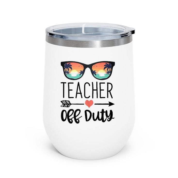 Teacher Design Sunglass Teacher Off Duty  Wine Tumbler