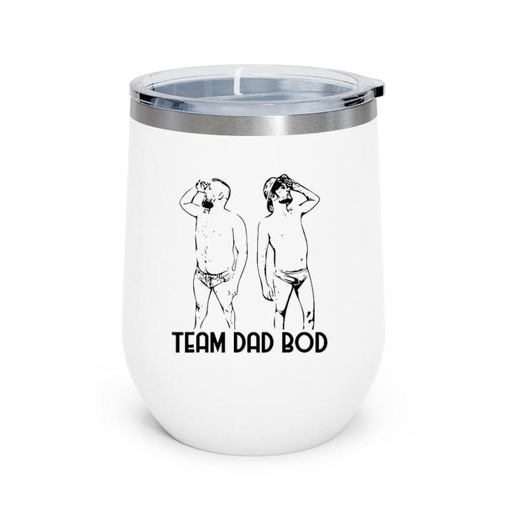 Team Dad Bod - Dad Body Funny Father's Day Group Wine Tumbler