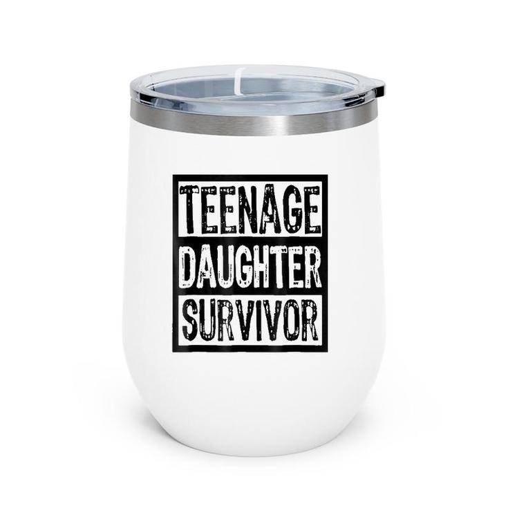 Teenage Daughter Survivor Funny Parent Wine Tumbler