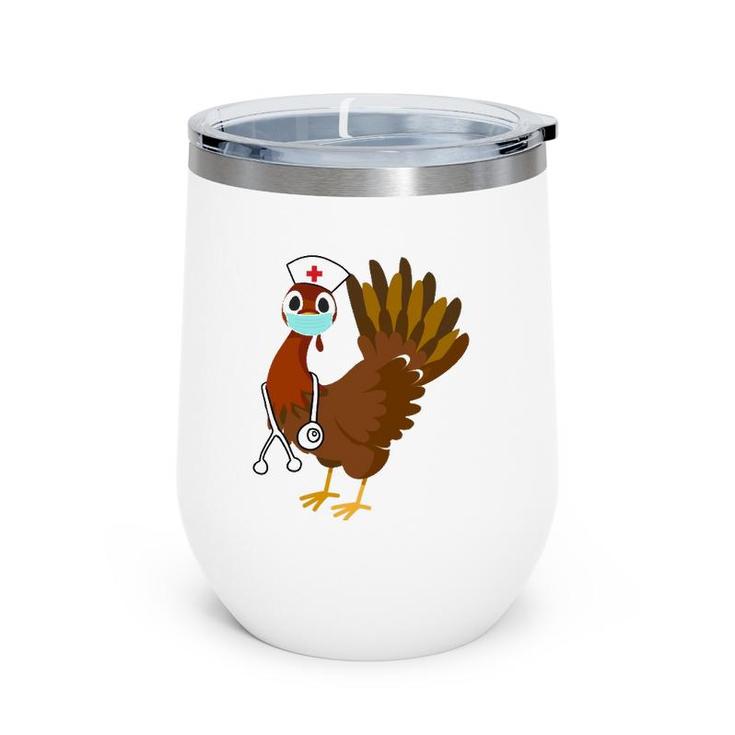 Thanksgiving Nurse  Funny Turkey Scrub Gift For Nurses Wine Tumbler