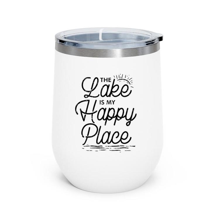 The Lake Is My Happy Place Funny Summer Camp Vacation Gift Wine Tumbler