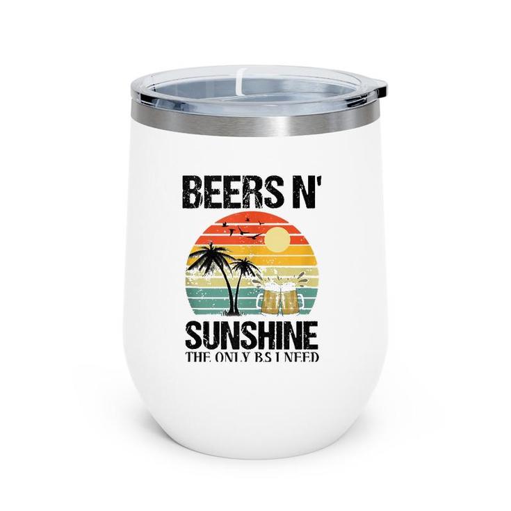 The Only Bs I Need Is Beer N' Sunshine Retro Beach  Wine Tumbler