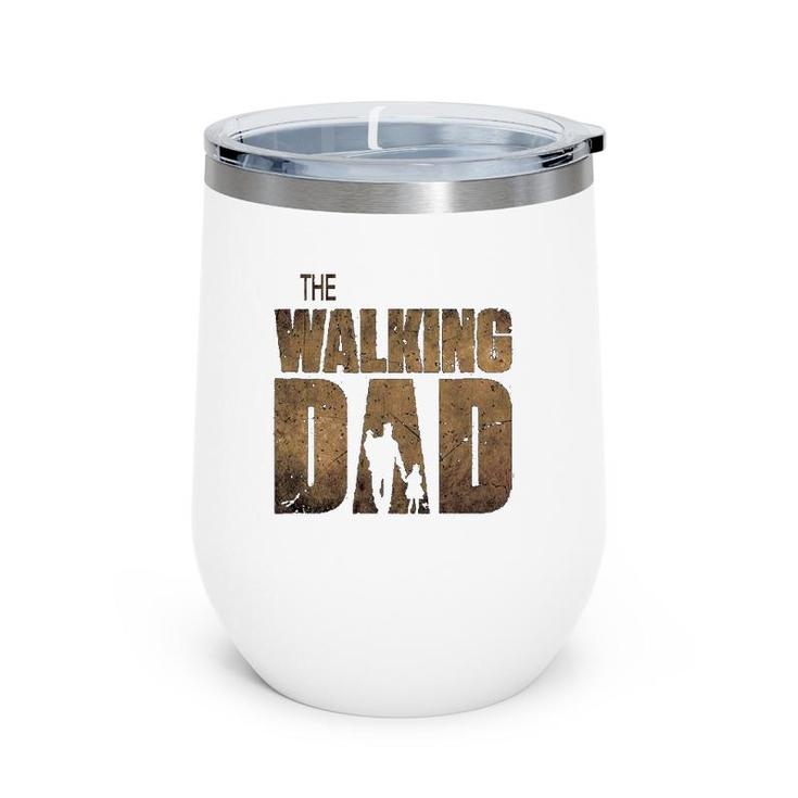 The Walking Dad , Father's Day Tee Wine Tumbler