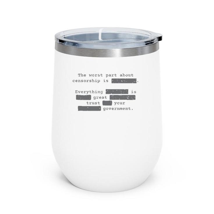 The Worst Part About Censorship Liberty Democracy Wine Tumbler