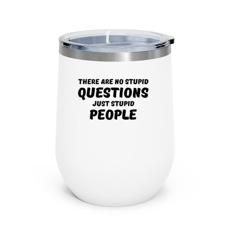 There Are No Stupid Questions Wine Tumbler