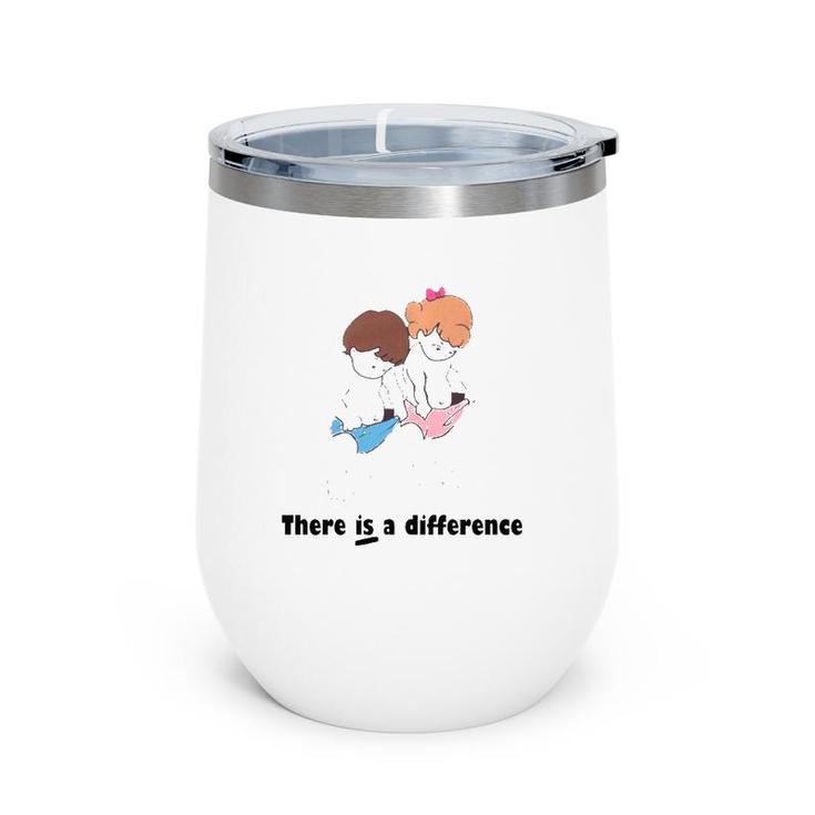 There Is Difference Funny Gift Wine Tumbler