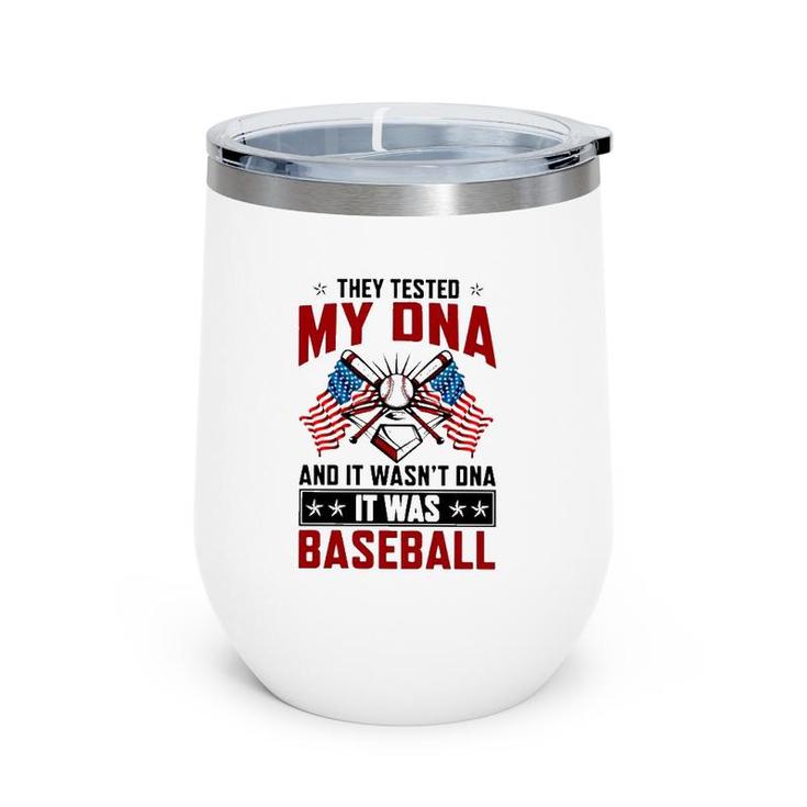They Tested My Dna It Was Baseball American Flag Baseball Lover Wine Tumbler
