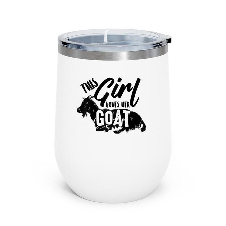 This Girl Lovers Her Goats Cute Goat Lady Funny Farmer Gift Raglan Baseball Tee Wine Tumbler