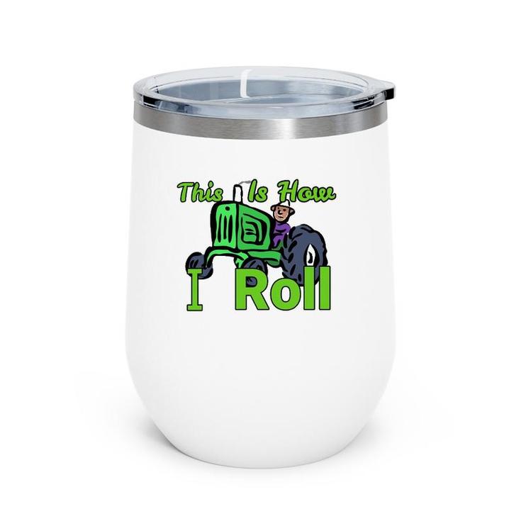 This Is How I Roll Riding Lawn Mower Design Wine Tumbler