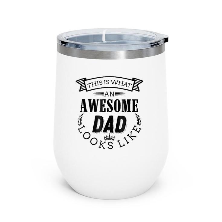 This Is What An Awesome Dad Looks Like Funny  Birthday Wine Tumbler