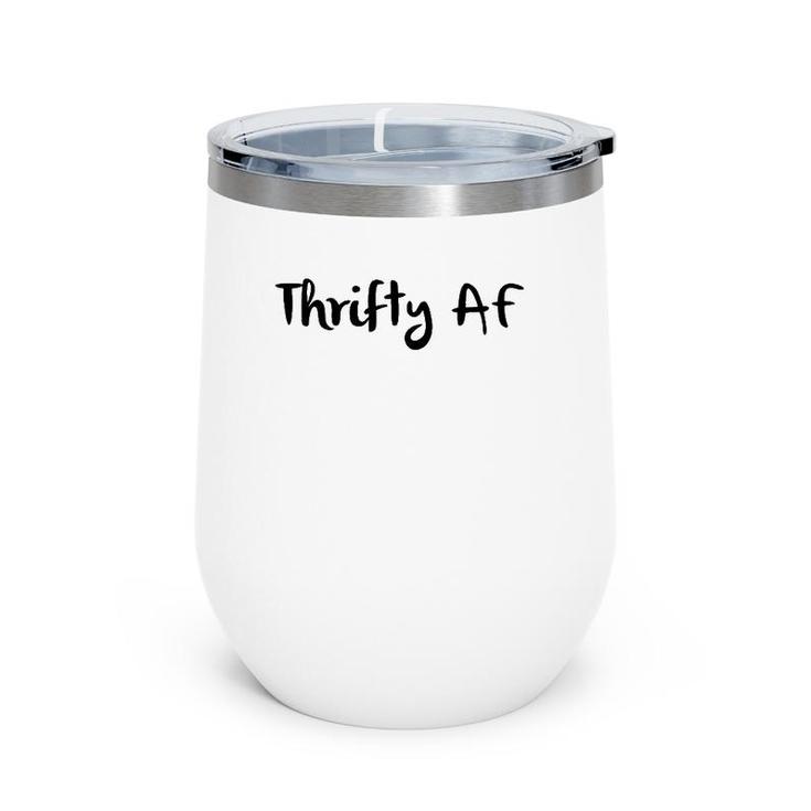 Thrifty Af - Funny Money Saving Wine Tumbler