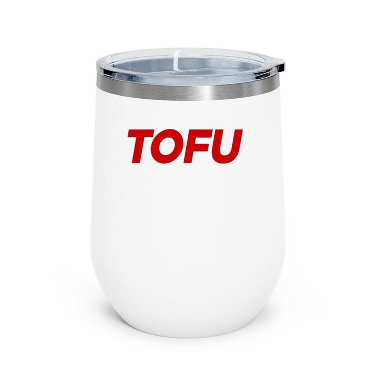 Tofu Because Why Should Beef Eaters Have All The Fun  Wine Tumbler