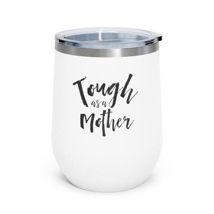 Tough As A Mother  Mother Raglan Baseball Tee Wine Tumbler