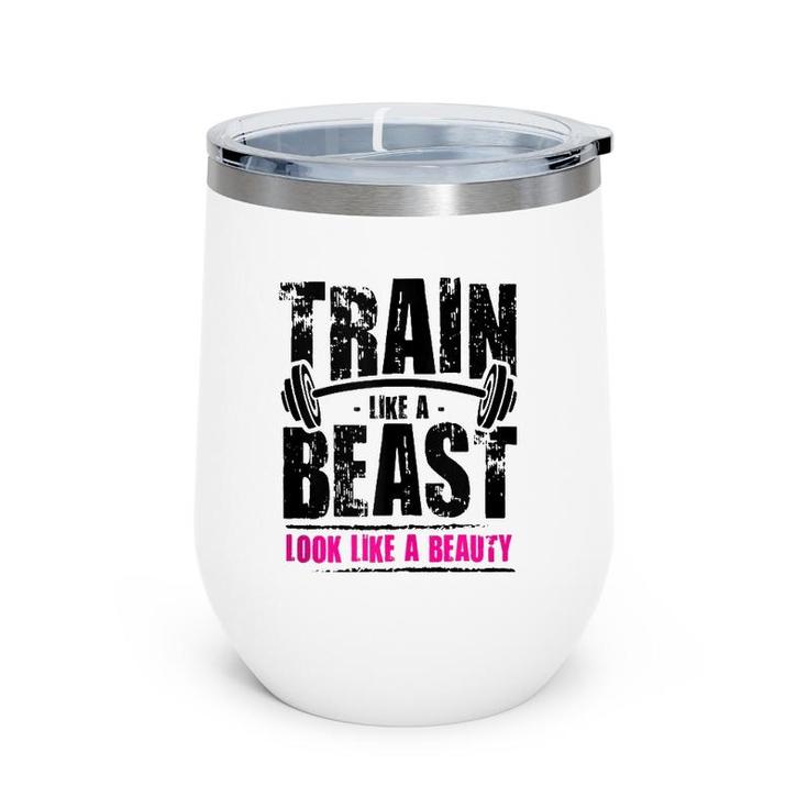 Train Like A Beast Look Like A Beauty Wine Tumbler