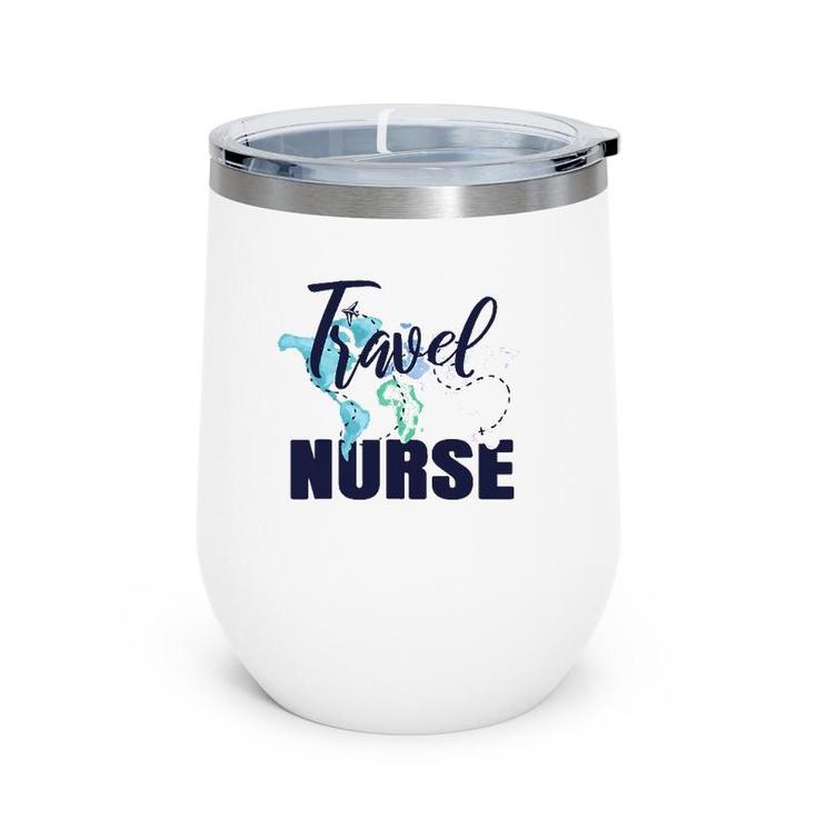 Travel Nurse Funny Rn Nursing Student Medical Assistant Gift Wine Tumbler