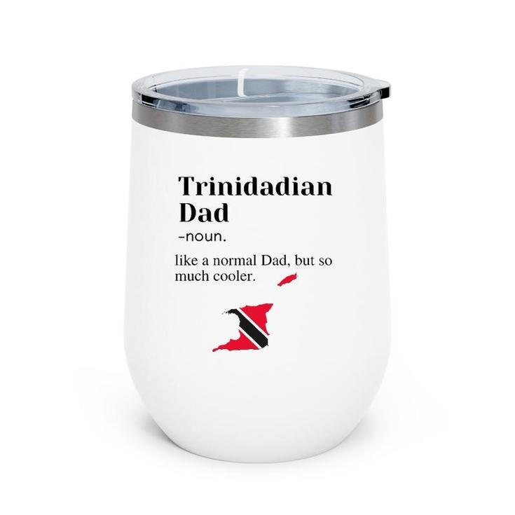 Trinidad And Tobago Pride Flag Dad Fathers Day Father Trini Wine Tumbler