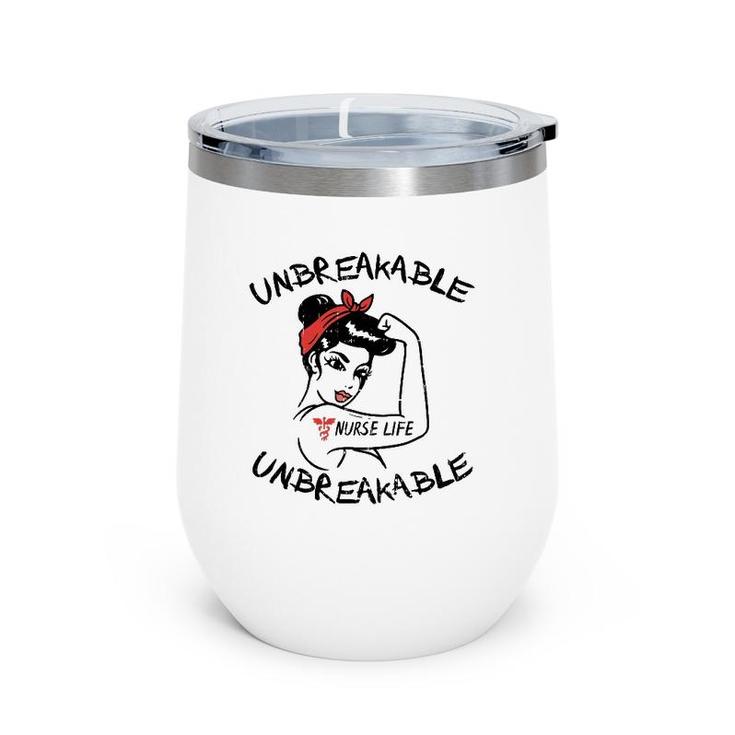 Unbreakable Nurse Life Er Rn L&D Icu Nursing Women Gift Wine Tumbler