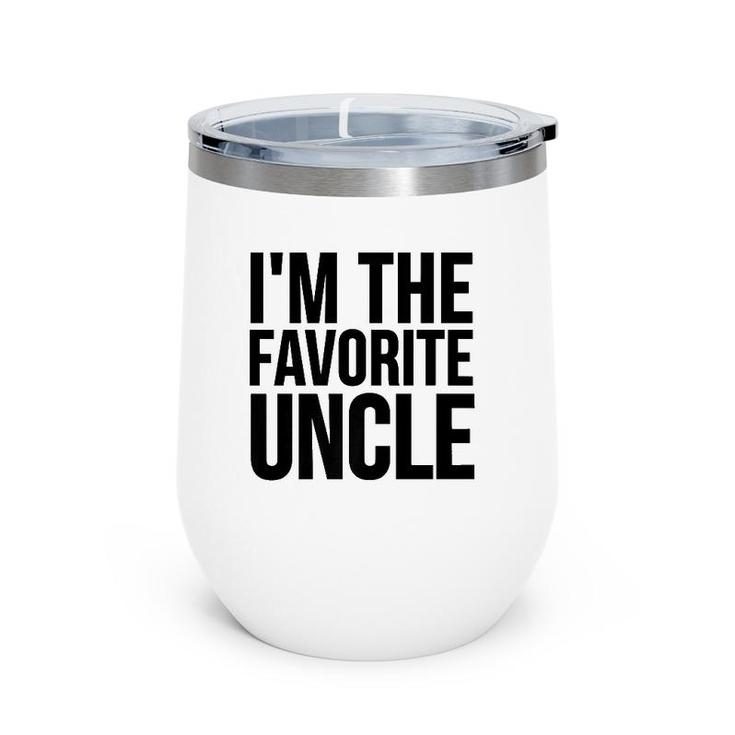 Uncle Funny Gift I'm The Favorite Uncle Premium Wine Tumbler