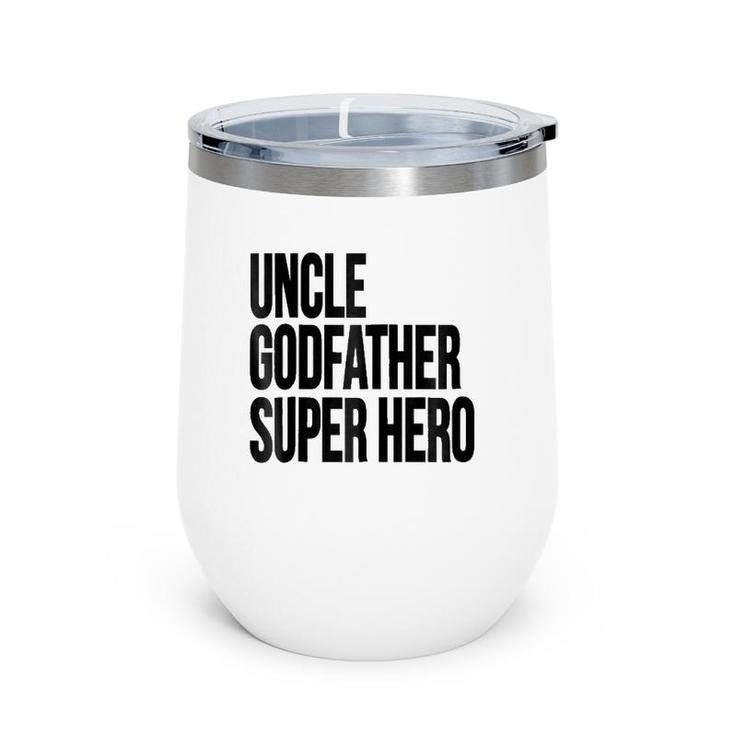 Uncle Godfather Super Hero Family Gift Wine Tumbler