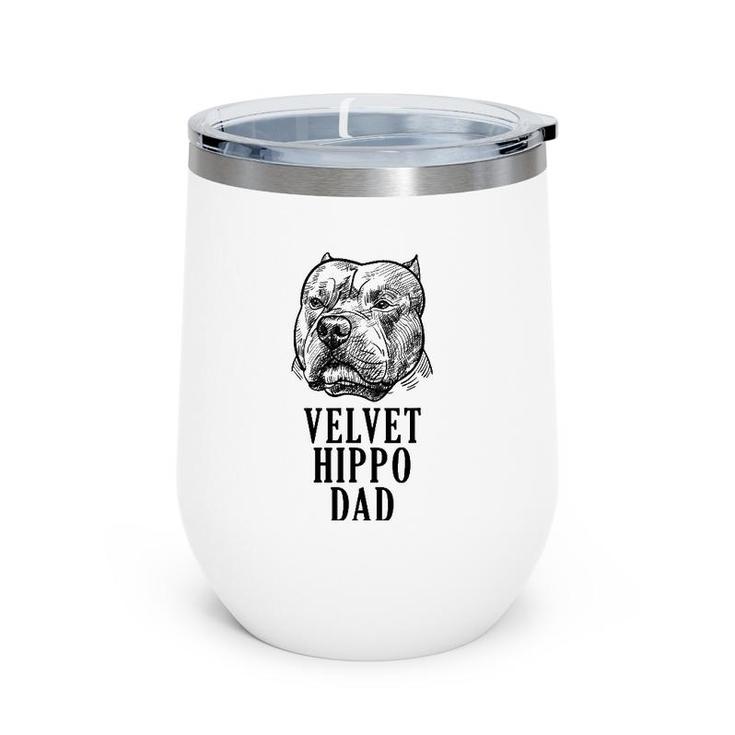 Velvet Hippo Dad Pitbull Dog Owner American Bully Pitbull Wine Tumbler