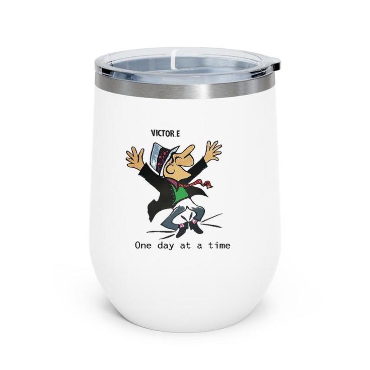 Victor E One Day At A Time Wine Tumbler