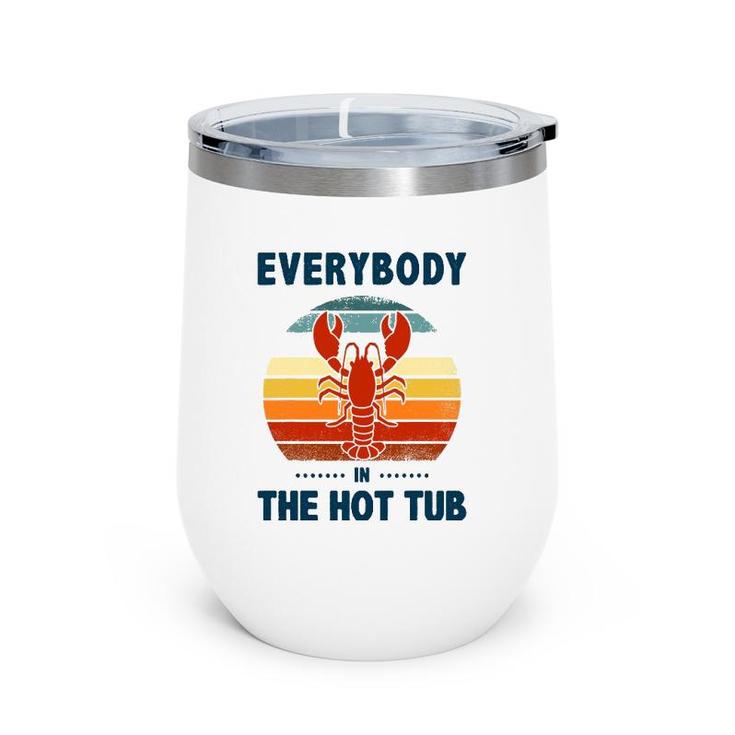 Vintage Everybody In The Hot Tub Funny Crawfish Eating Wine Tumbler