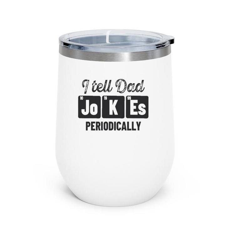 Vintage Father's Day I Tell Dad Jokes Periodically Science Wine Tumbler