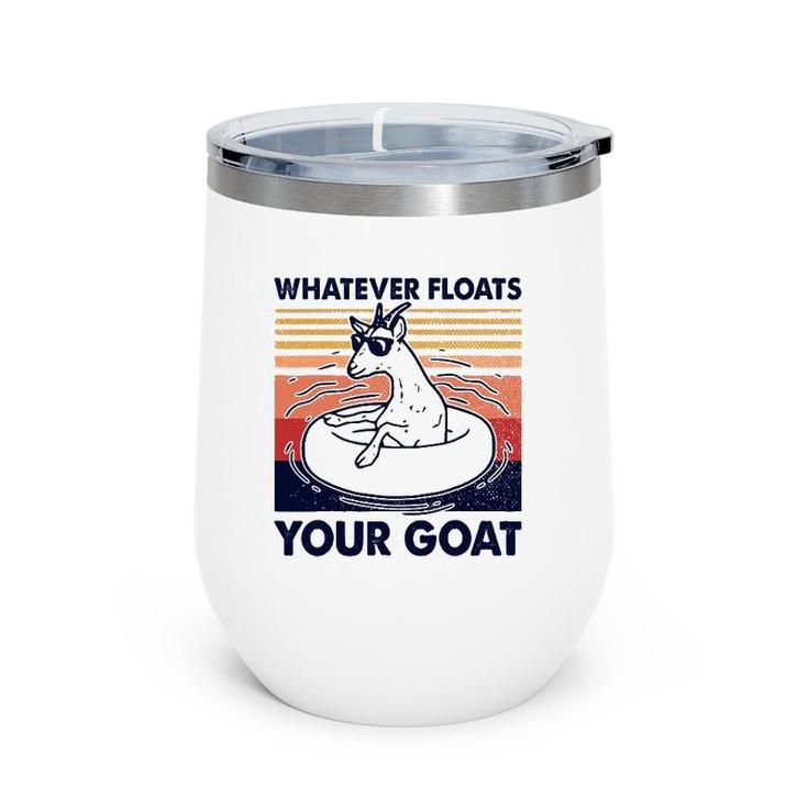 Vintage Funny Whatever Floats Your Goat Goats Mom Farming Wine Tumbler