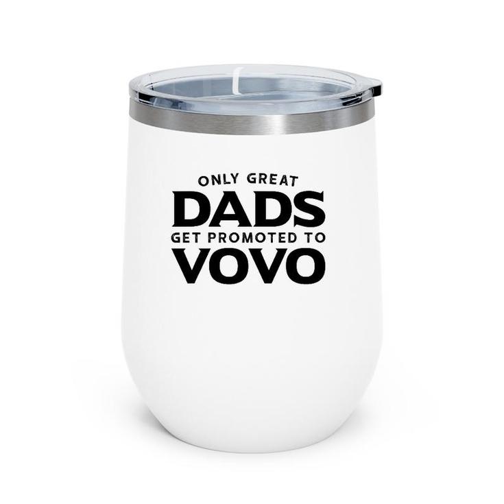 Vovo Gift Only Great Dads Get Promoted To Vovo Wine Tumbler