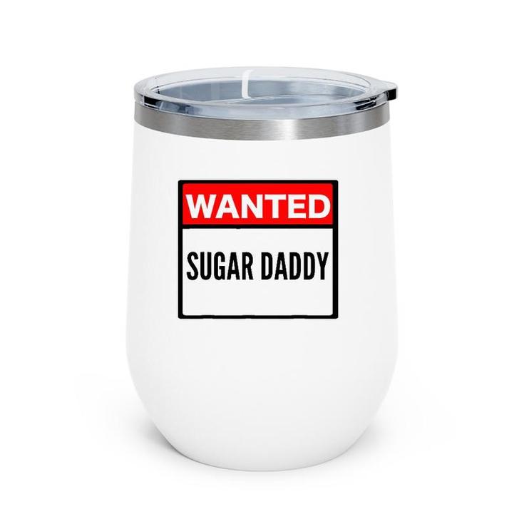 Wanted Sugar Daddy Gay Daddy Wine Tumbler
