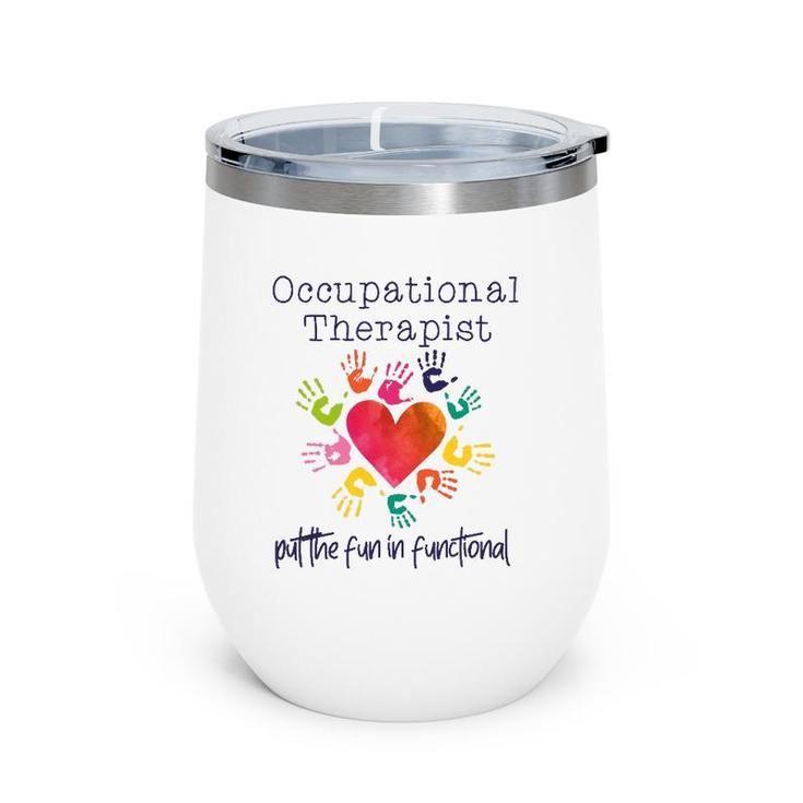 Watercolor Occupational Therapist The Fun In Functional Wine Tumbler