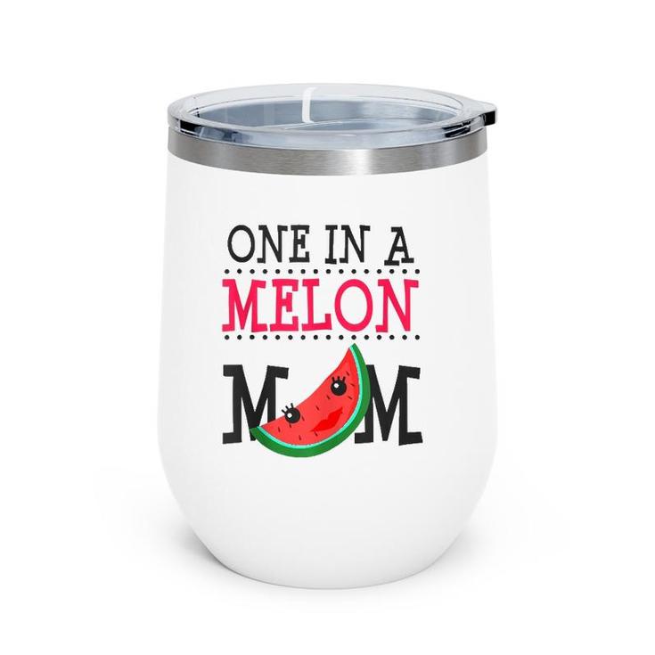 Watermelon One In A Melon Mom Funny Pun Summer Mothers Day Wine Tumbler