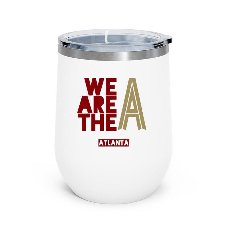 We Are The A Atlanta Soccer Jersey 404 United Wine Tumbler We Are The A Atlanta Soccer Jersey 404 United Wine Tumbler