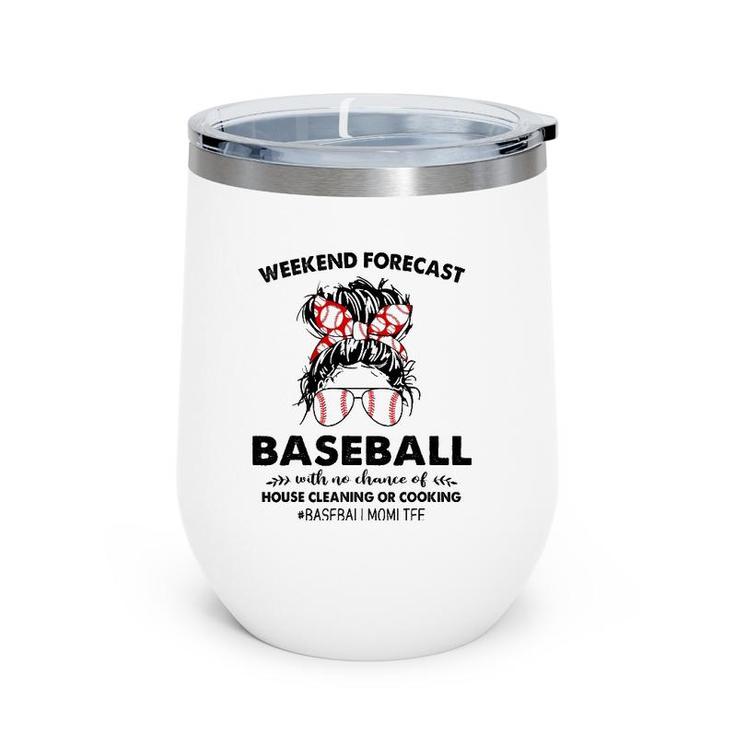 Weekend Forecast Baseball With No Chance Of House Cleaning Wine Tumbler