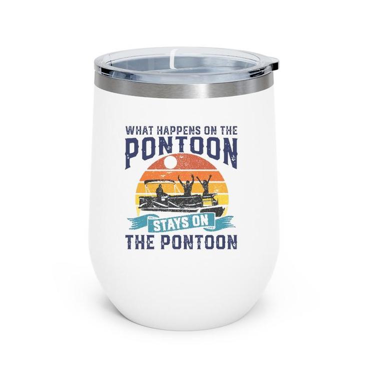 What Happens On The Pontoon Boat Funny Boating Gift For Dad Wine Tumbler