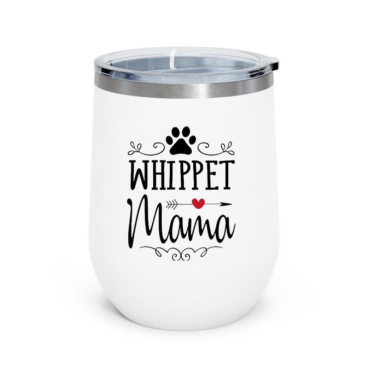 Whippet Mama - Funny Whippet Gift For Whippet Lover Wine Tumbler