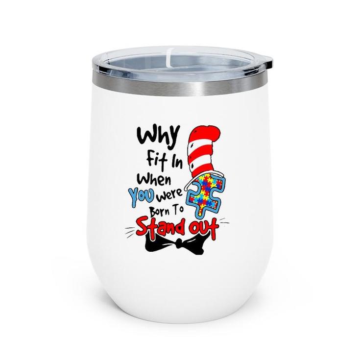 Why Fit In Autism Awareness Doctor Teacher Hat Cat Book Wine Tumbler