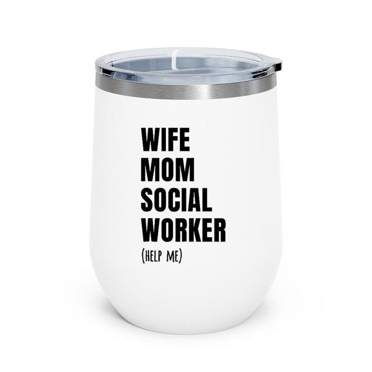 Wife Mom Social Worker, Funny Social Worker Wine Tumbler