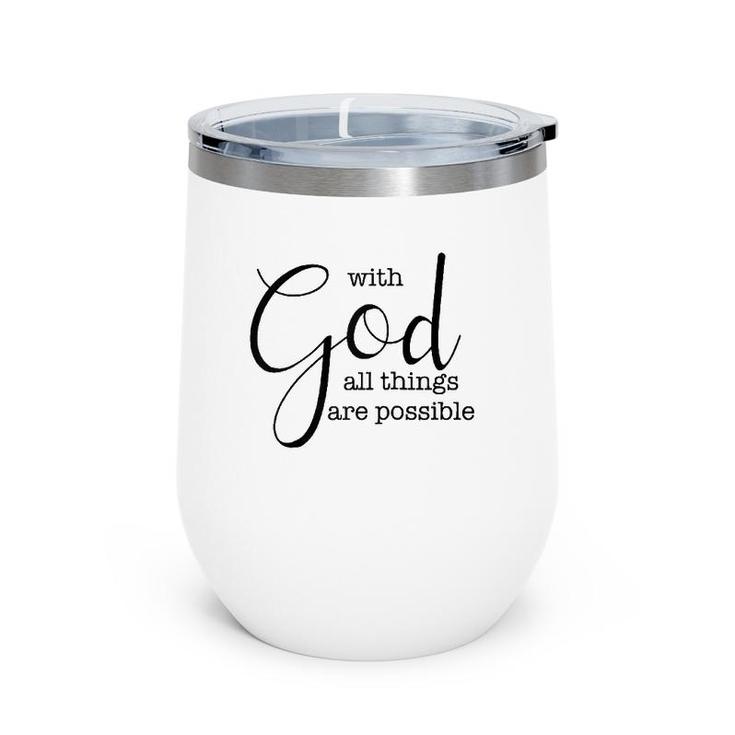 With God All Things Are Possible Christian Faith  Wine Tumbler