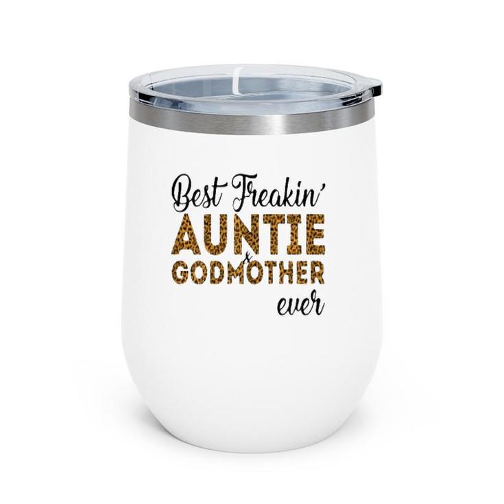 Womens Best Freakin Auntie And Godmother Ever Wine Tumbler