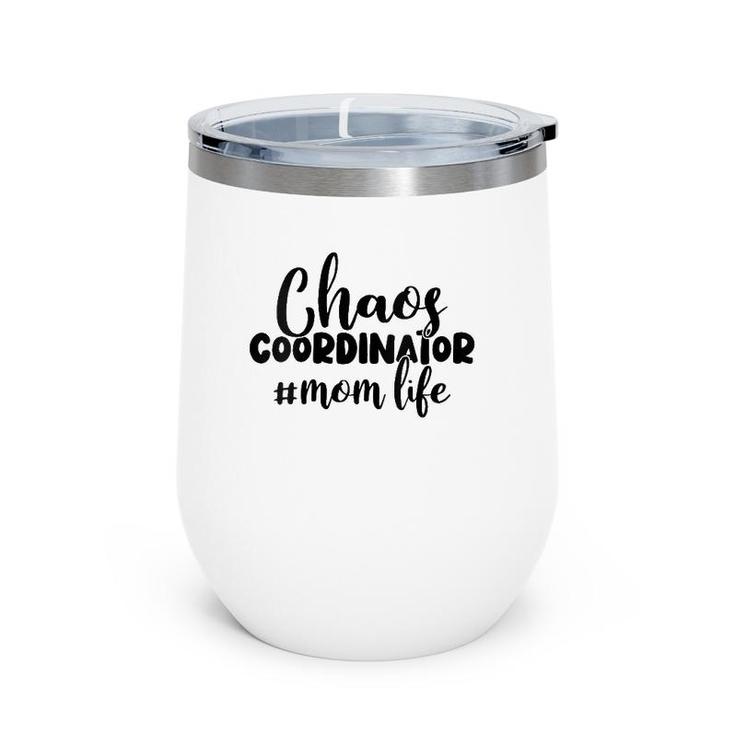 Womens Chaos Coordinator Mom Life Funny Sayings Gifts Women Mother Wine Tumbler