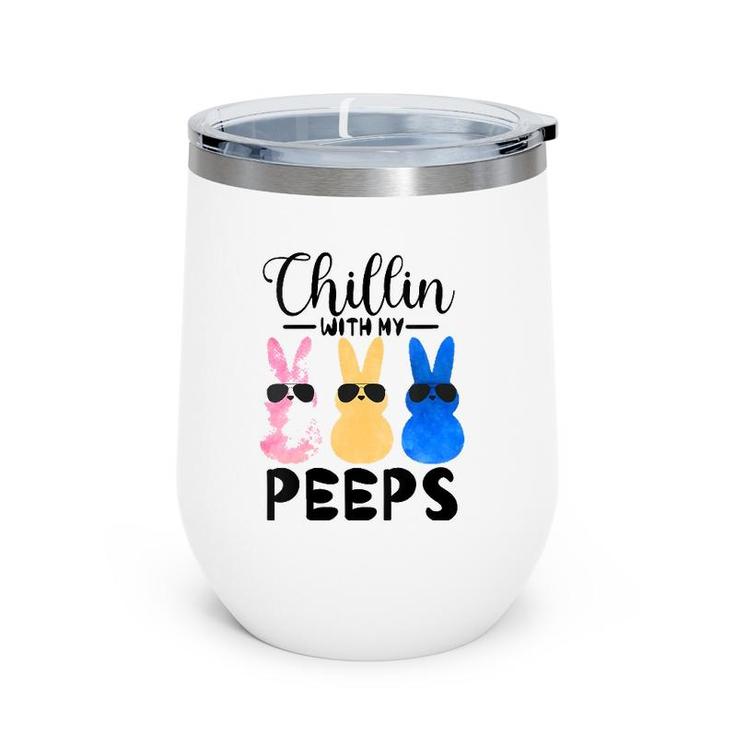 Womens Funny Chillin With My Peeps Easter Bunny Hanging With Peeps  Wine Tumbler