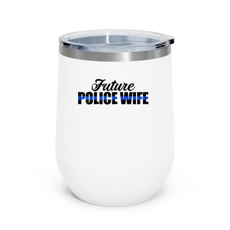 Womens Future Police Wife Thin Blue Line Wine Tumbler