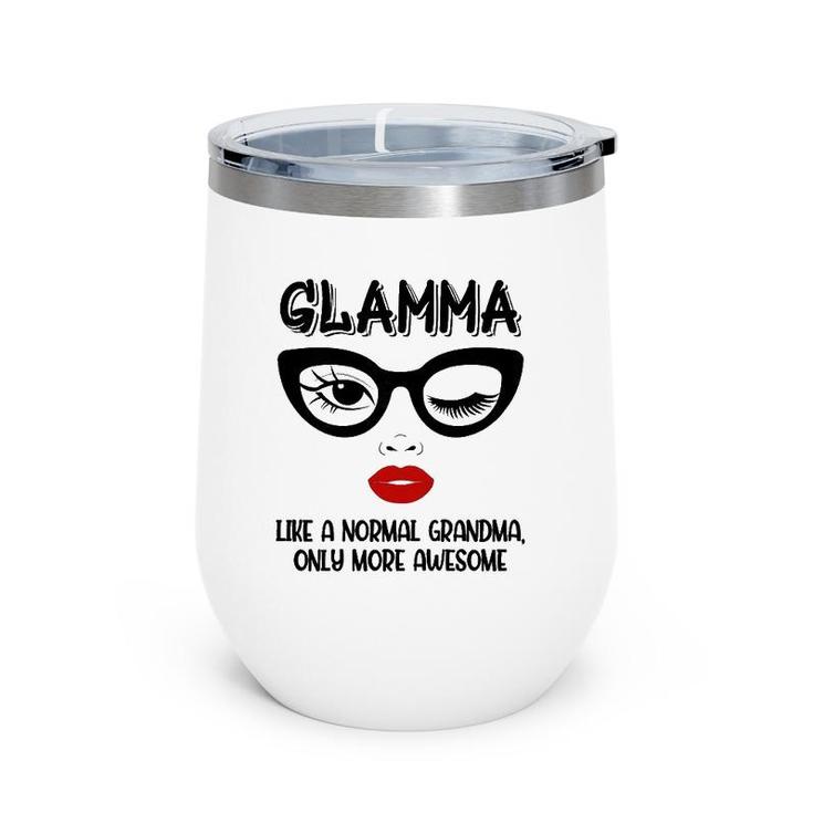 Womens Glamma Like A Normal Grandma Only More Awesome Winking Eye Wine Tumbler