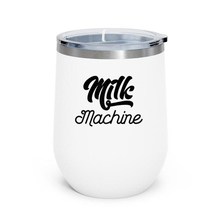 Womens Humorous Milk Machine Funny Pregnancy Gifts For Her Mom Wine Tumbler