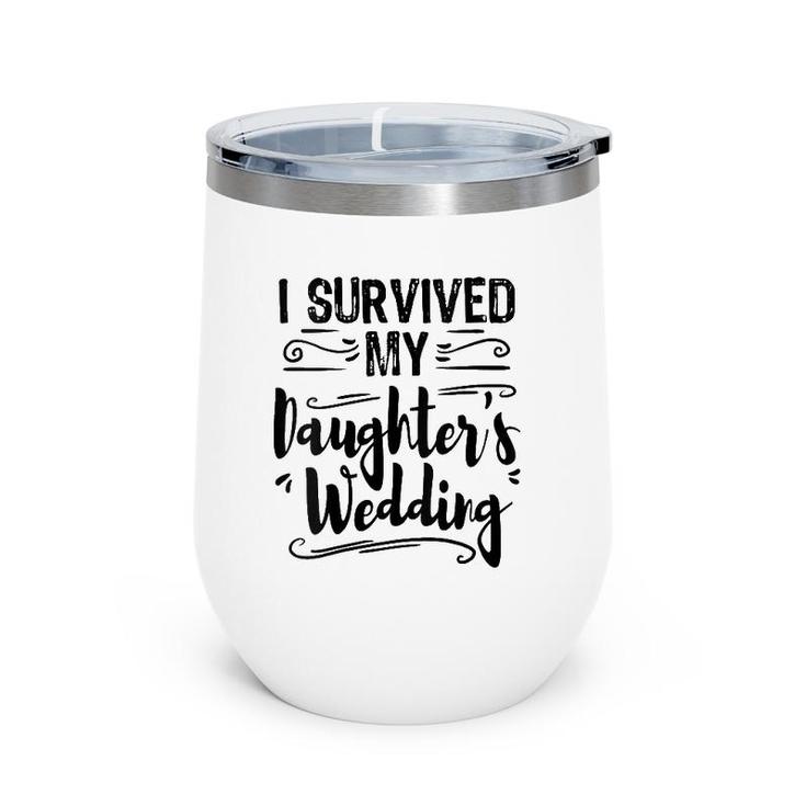 Womens I Survived My Daughters Wedding Father Of The Bride Gift V-Neck Wine Tumbler