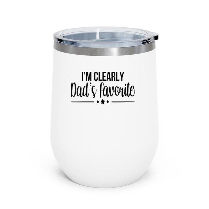 Womens I'm Clearly Dad's Favorite Son Daughter Funny Cute Wine Tumbler
