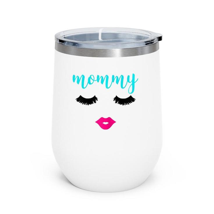 Womens Mommy Eyelashes And Lips  For Makeup Lover Mother's Day Wine Tumbler