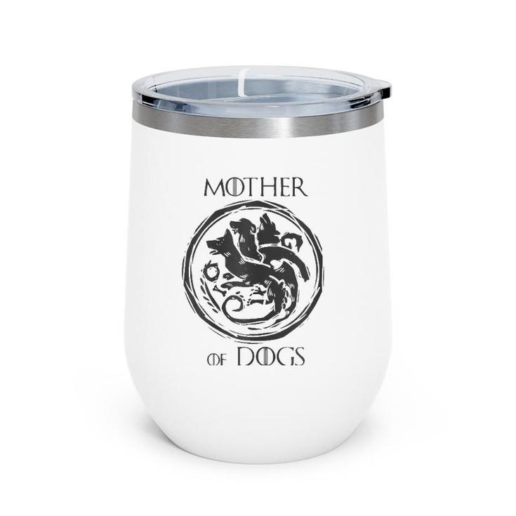Womens Mother Of Dogs Dragon Dogmum Love Funny T Wine Tumbler